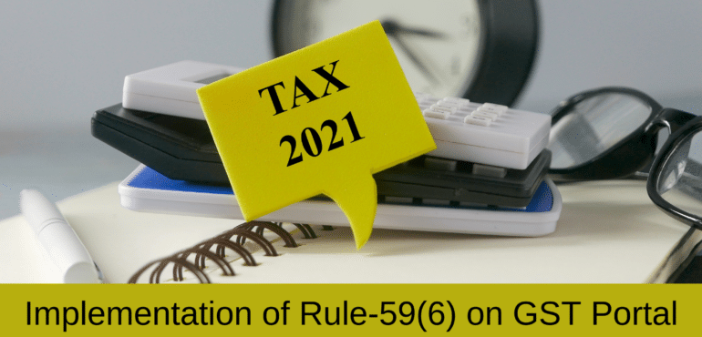 Implementation of Rule-59(6) on GST Portal