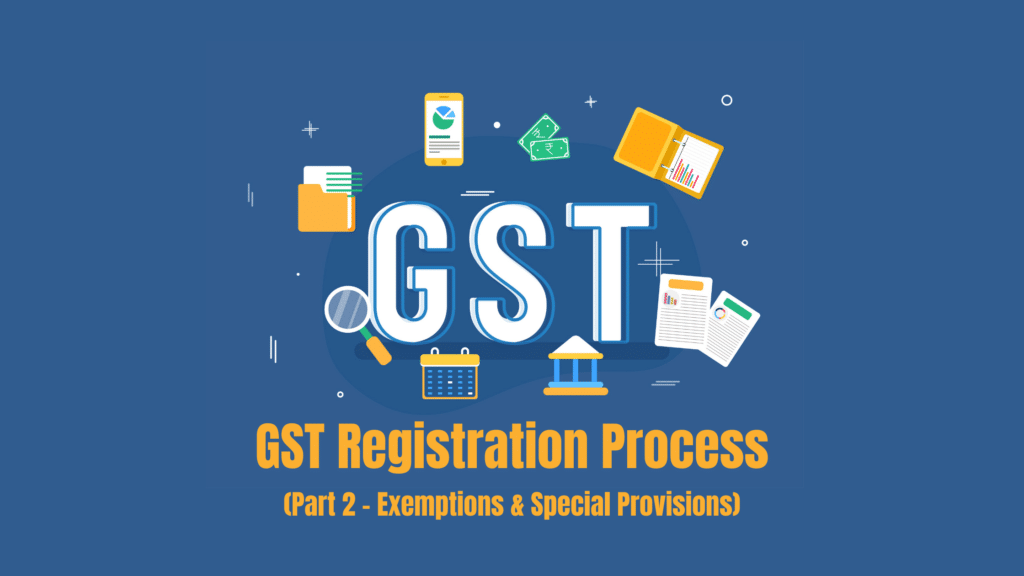 Special Cases for GST Registration